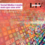 Social Media é muito mais que uma arte!